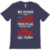 Stand For The Flag We Kneel For The Fallen T-Shirt