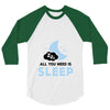 All You Need is Sleep 3/4 Sleeve Shirt