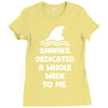 Sharks Dedicated A Whole Week To Me Ladies Fitted T-Shirt