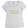 don't you drop Women's Triblend Scoop T-shirt