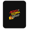 mom's gonna snap Mousepad