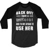 back off i have a crazy gigi and i'm not afraid to user her 3/4 Sleeve Shirt