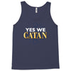 yes we catan Tank Top