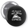 all aboard hot mess express train Pin-back button