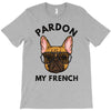 pardon my french T-Shirt