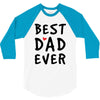 Best Dad Ever 3/4 Sleeve Shirt