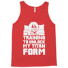 training to unlock my titan form Tank Top