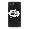 I'm So Going to Kick You iPhone 7 Plus Case