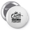 Queens Are Born In February Pin-back button