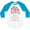 Women's March The Future is Female 3/4 Sleeve Shirt
