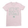 let's get ready to stumble Ladies Fitted T-Shirt