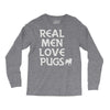 real men love pugs Long Sleeve Shirts