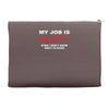 my job is top secret Accessory Pouches