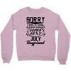 This Girl Is Taken By A Super Sexy July Boyfriend Crewneck Sweatshirt