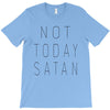 Not Today Satan T-Shirt