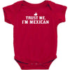 trust me, i'm mexican   spanish latino mexico mexicano text pride tee Baby Bodysuit