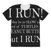 i may be slow but i run All Over Women's T-shirt