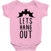 lets hang out Baby Bodysuit