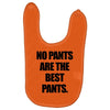 no pants are the best pants t shirt slogan top tee tshirt logo funny h Baby Bibs