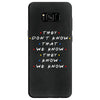 They Don't That We Know They Know We Know Samsung Galaxy S8