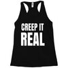 creep it real Racerback Tank