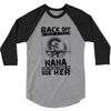 Back Of I Have A Crazy Nana And I am not Afraid To Use Her 3/4 Sleeve Shirt