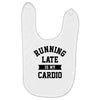 running late is my cardio Baby Bibs