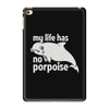 no porpoise iPad Mini 4