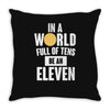 be an eleven Throw Pillow