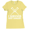 I Survived Foot Surgery Ladies Fitted T-Shirt
