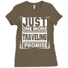 Just One More Traveling I Promise Ladies Fitted T-Shirt