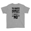 to quote hamlet no Youth Tee