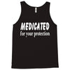 medicated for your protection (3) Tank Top