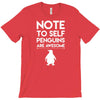 note to self penguin are awesome T-Shirt
