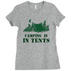 camping is in tents t shirt Ladies Fitted T-Shirt