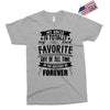 My Uncle Is Totally My Most Favorite Guy of All Time in the History of Exclusive T-shirt