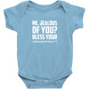ME, JEALOUS OF YOU? Baby Onesie