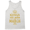 Kings Are Born In March Tank Top