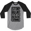stop blue on black crime 3/4 Sleeve Shirt