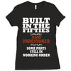 funny  built in the 50&rsquo;s, ideal gift or christmas present. Ladies Fitted T-Shirt