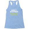 i am not a weatherman but you should expect a few inches funny Racerback Tank