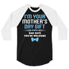 I'm Your Mother's Day Gift Dad Says You're Welcome Baby Boy 3/4 Sleeve Shirt