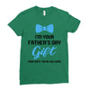 I'm Your Father's Day Gift  Says You're Welcome Baby Boy Ladies Fitted T-Shirt