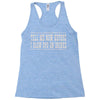 tell me now before i blow $50 on drinks Racerback Tank
