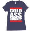 cold ass honkey Ladies Fitted T-Shirt