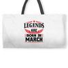 Legends Are Born In March Weekender Totes