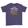 drink beer 3 days a week Youth Tee