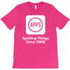 apps spoiling things since 2008 T-Shirt