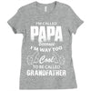 I'm Called Papa Because I'm Way Too Cool To Be Called Grandfather Ladies Fitted T-Shirt