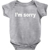 i'm sorry (2) Baby Bodysuit